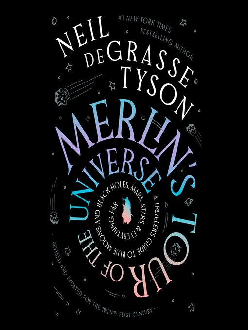 Title details for Merlin's Tour of the Universe, Revised and Updated for the Twenty-First Century by Neil deGrasse Tyson - Wait list